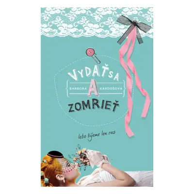 Vydať sa a zomrieť - Barbora Kardošová