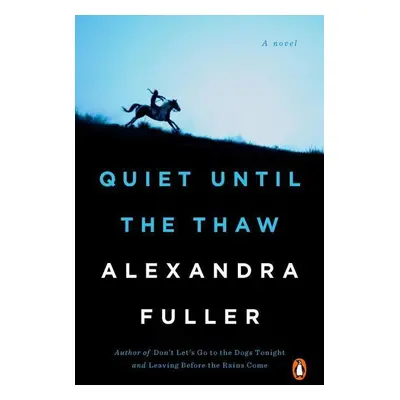 Quiet Until the Thaw - Alexandra Fuller