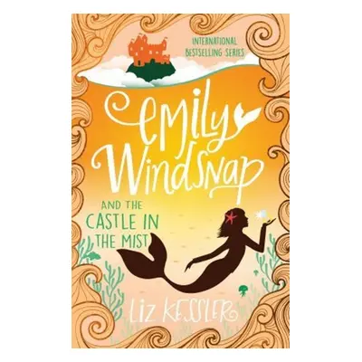 Emily Windsnap and the Castle in the Mist - Liz Kesslerová