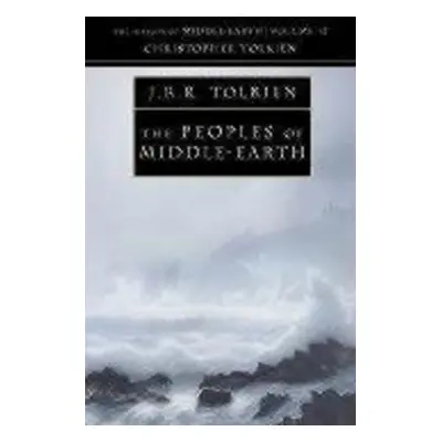 The History of Middle-earth. Peoples of Middle-earth - J. R. R. Tolkien