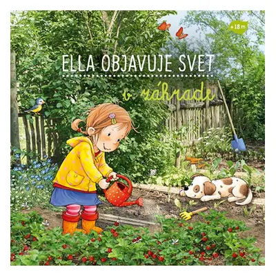 Ella objavuje svet v záhrade - Sandra Grimmová