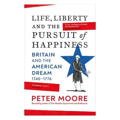 Life, Liberty and the pursuit of Happiness - Peter Moore