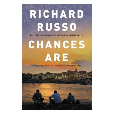 Chances Are - Richard Russo