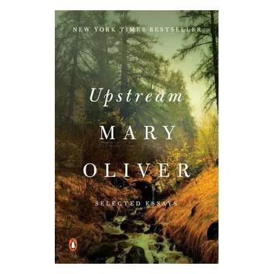 Upstream - Mary Oliver