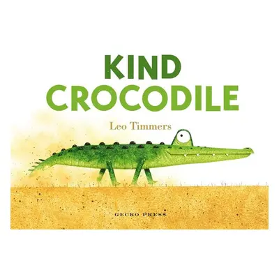 Kind Crocodile - Leo Timmers