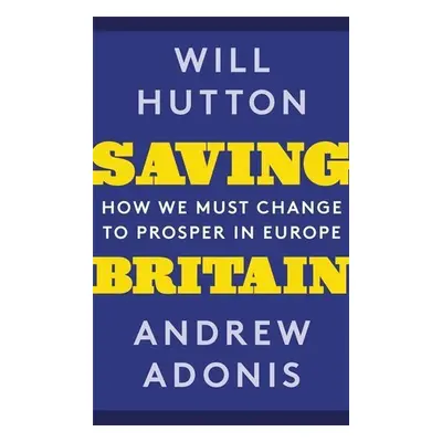 Saving Britain - Will Hutton