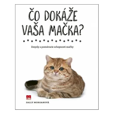 Čo dokáže vaša mačka? - Sally Morgan