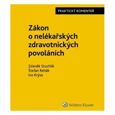 Zákon o nelékařských zdravotnických povoláních Praktický komentář - Ivo Krýsa