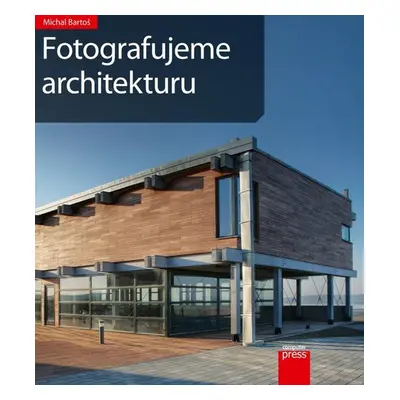 Fotografujeme architekturu - Michal Bartoš