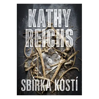 Sbírka kostí - Kathy Reichs