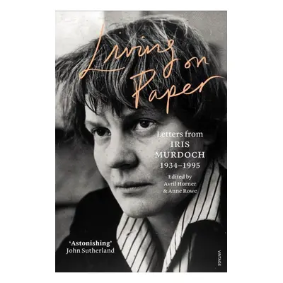 Living on Paper - Iris Murdoch