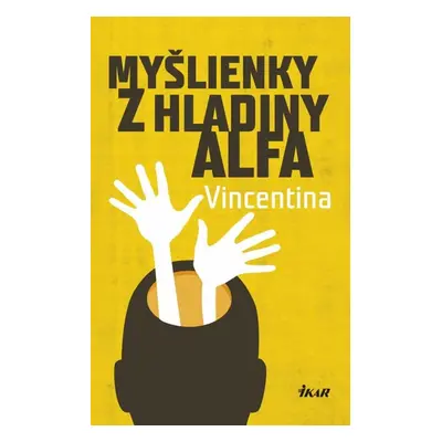 Myšlienky z hladiny alfa - Vincentina