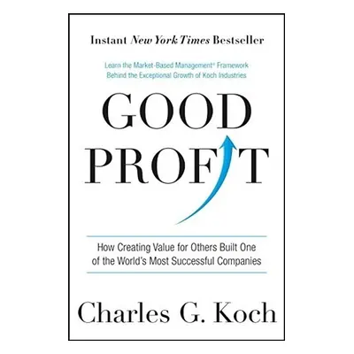 Good Profit - Charles G. Koch