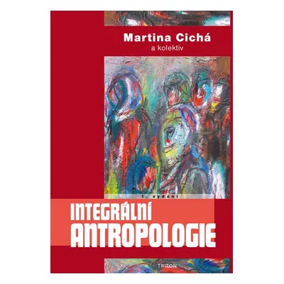 Integrální antropologie - Martina Cichá