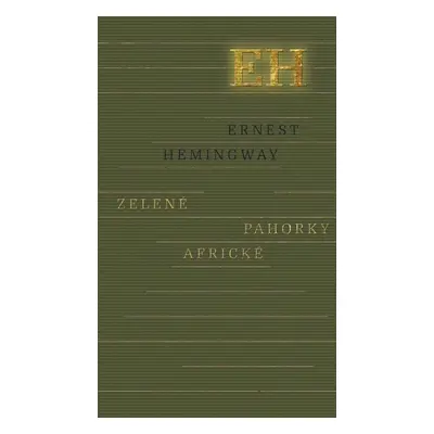 Zelené pahorky africké - Ernest Hemingway