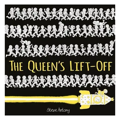 The Queen's Lift-Off - Steve Antony