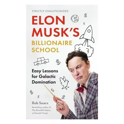 Elon Musk's Billionaire School - Robert Sears