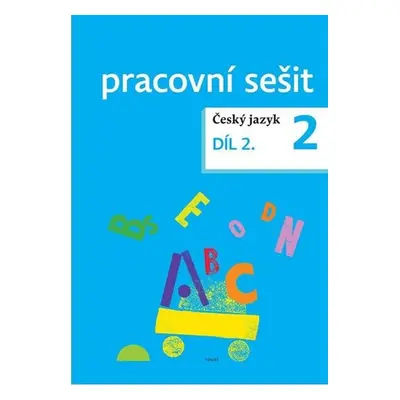 Český jazyk 2 pracovní sešit Díl 2. - Zdeněk Topil