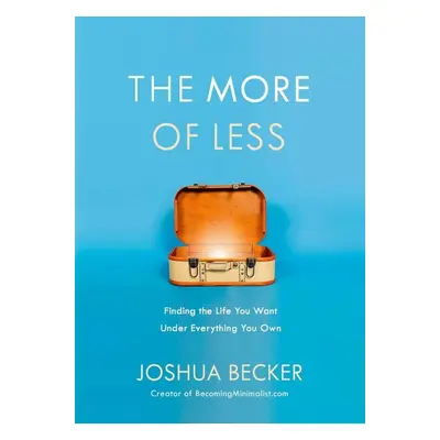 The More of Less - Joshua Becker