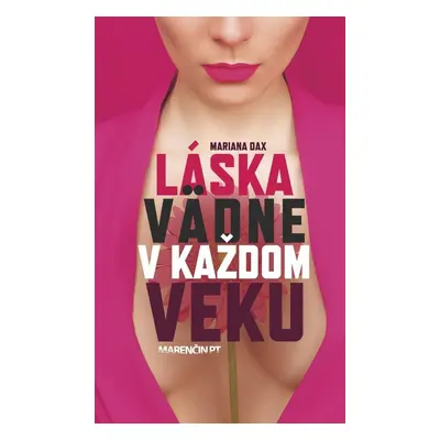 Láska vädne v každom veku - Mariana Daxner