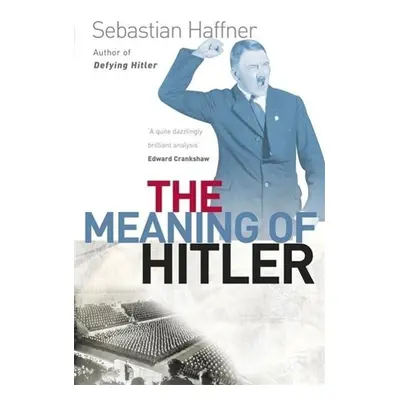 The Meaning of Hitler - Sebastian Haffner