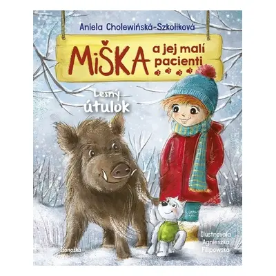 Miška a jej malí pacienti Lesný útulok - Aniela Cholewinska-Szkoliková