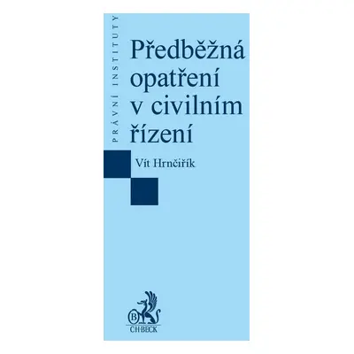 Předběžná opatření v civilním řízení - Vít Hrnčiřík