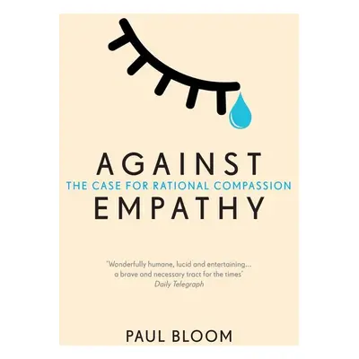 Against Empathy - Paul Bloom