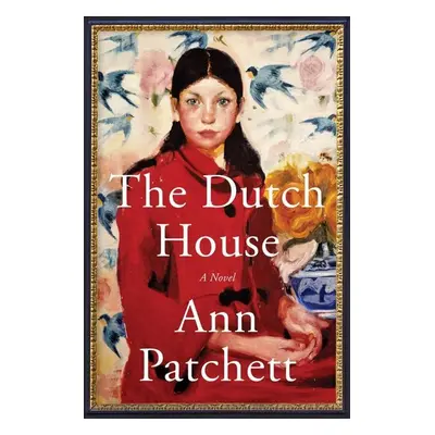 The Dutch House - Ann Patchett