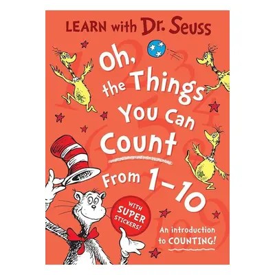 Oh, The Things You Can Count From 1-10 - Dr Seuss