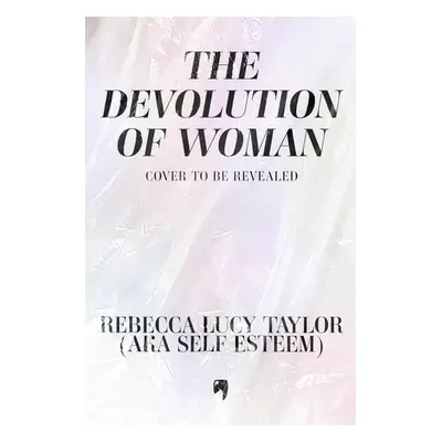 The Devolution of Woman - Autor Neuveden