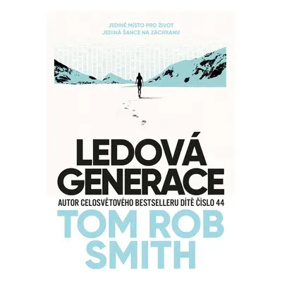 Ledová generace - Tom Rob Smith