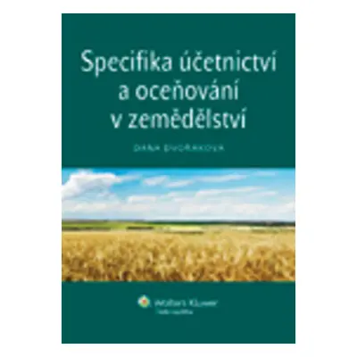 Specifika účetnictví a oceňování v zemědělství - Autor Neuveden