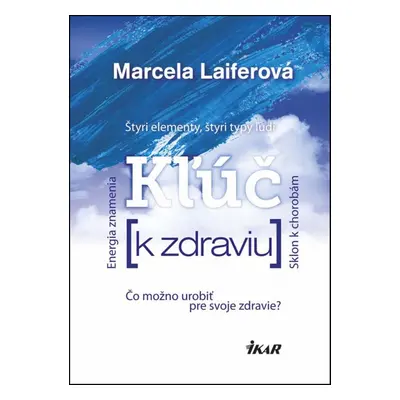 Kľúč k zdraviu - Marcela Laiferová