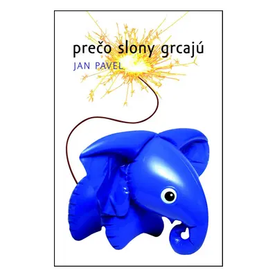 Prečo slony grcajú - Jan Pavel