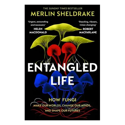 Entangled Life - Merlin Sheldrake