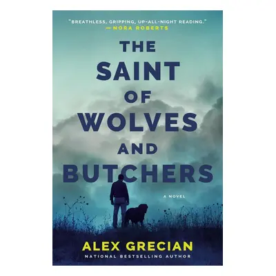 The Saint of Wolves and Butchers - Alex Grecian