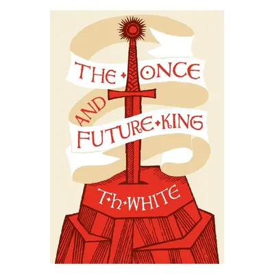 The Once and Future King - T. H. White