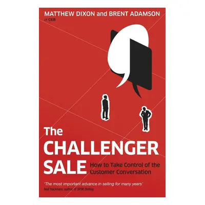 The Challenger Sale - Matthew Dixon