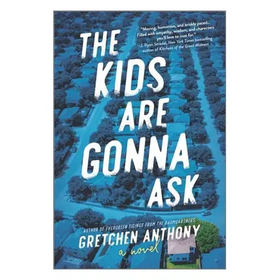 The Kids Are Gonna Ask - Gretchen Anthony