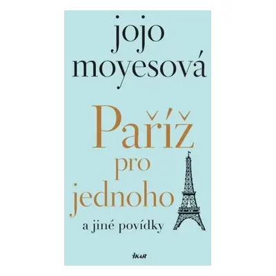 Paříž pro jednoho a jiné povídky - Jojo Moyes