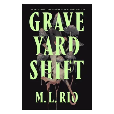 Graveyard Shift - M. L. Rio