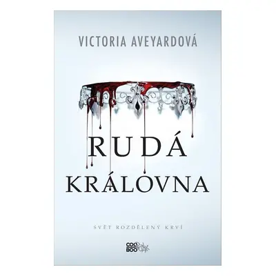 Rudá královna - Victoria Aveyardová