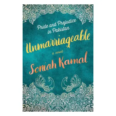 Unmarriageable - Soniah Kamal