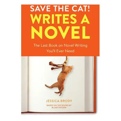 Save the Cat! Writes a Novel - Jessica Brody