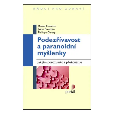 Podezřívavost a paranoidní myšlenky - Jason Freeman