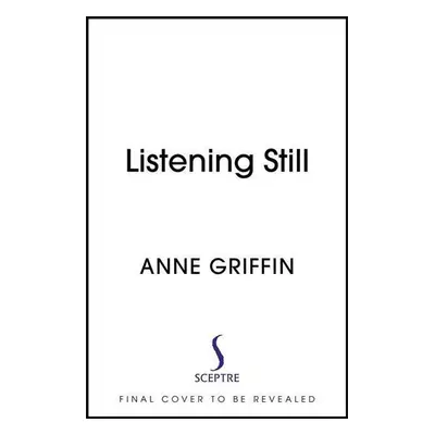 Listening Still - Anne Griffin