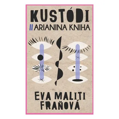 Kustódi Arianina kniha - Eva Maliti Fraňová