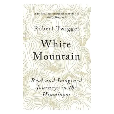 White Mountain - Robert Twigger