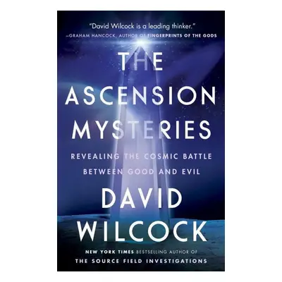 The Ascension Mysteries - David Wilcock